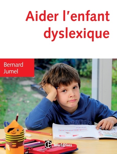Aider l'enfant dyslexique - 3e éd.