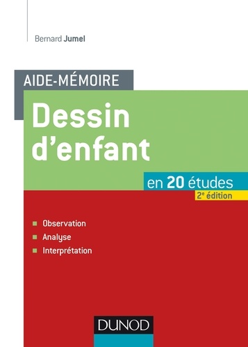 Bernard Jumel - Dessin d'enfant en 20 études - Observation, analyse, interprétation.