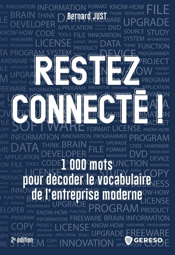 Restez connectés !. 1000 mots pour décoder le vocabulaire de l'entreprise moderne 2e édition