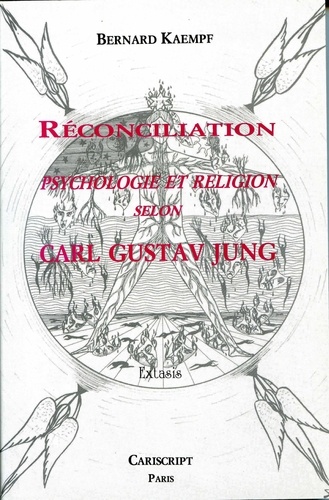 Bernard Kaempf - Reconciliation, Psychologie Et Religion Selon Karl Gustav Jung.