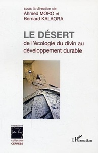 Bernard Kalaora - Le désert - Le vivant et le sacré.