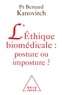 Bernard Kanovitch - L'Ethique biomédicale - Posture ou imposture ?.