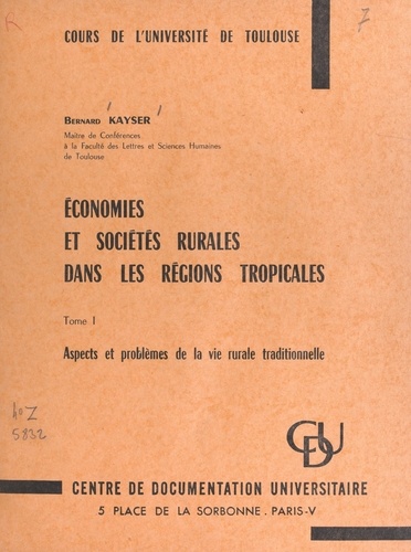 Économies et sociétés rurales dans les régions tropicales (1). Aspects et problèmes de la vie rurale traditionnelle