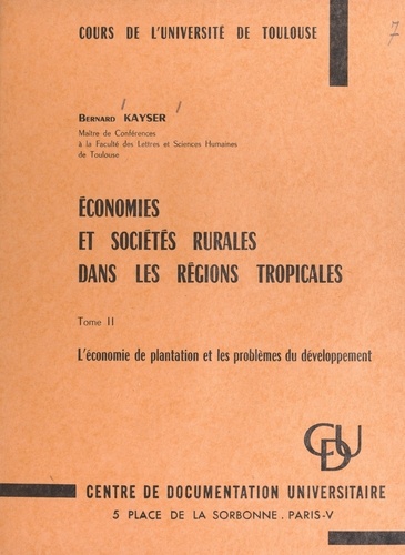 Économies et sociétés rurales dans les régions tropicales (2). L'économie de plantation et les problèmes du développement