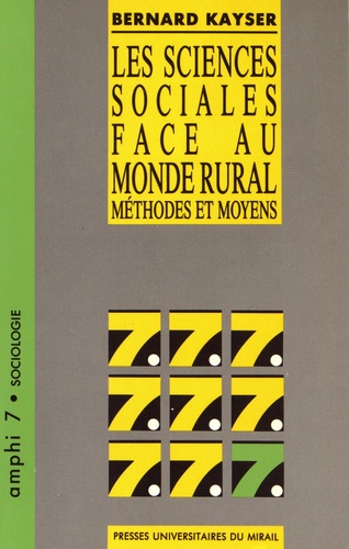Bernard Kayser - Les sciences sociales face au monde rural - Méthodes et moyens.