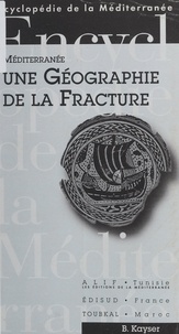 Bernard Kayser et Cesare Sacconaghi - Méditerranée, une géographie de la fracture.