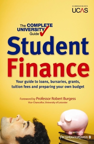 The Complete University Guide: Student Finance. In association with UCAS