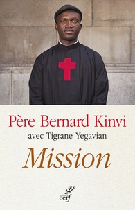 Bernard Kinvi - Mission - Sauver du massacre tous les enfants de Dieu.