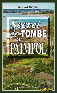 Bernard Kopka - Secret de tombe à Paimpol.