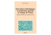 Bernard Kouassi - Innovations technologiques et productions agricoles en Afrique de l'Ouest - Exemple du Burkina Faso, du Ghana et du Togo.