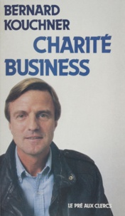 Bernard Kouchner - Charité Business.