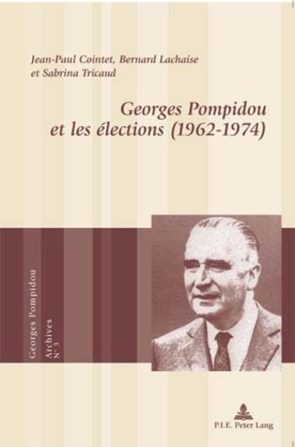 Bernard Lachaise - Georges Pompidou et les élections (1962-1974).