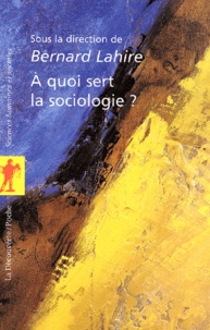 Bernard Lahire - A quoi sert la sociologie ?.