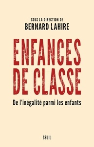 Télécharger des livres google books gratuitement Enfances de classe  - De l'inégalité parmi les enfants par Bernard Lahire iBook