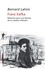 Franz Kafka. Eléments pour une théorie de la création littéraire
