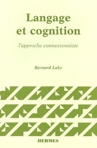Bernard Laks - Langage et cognition - L'approche connexionniste.