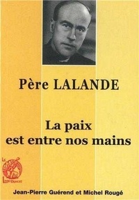 Bernard Lalande - La Paix Est Entre Nos Mains.