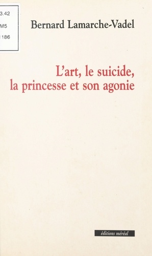 L'art, le suicide, la princesse et son agonie