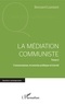 Bernard Lamizet - La médiation communiste - Tome 2, Communisme, économie politique et travail.