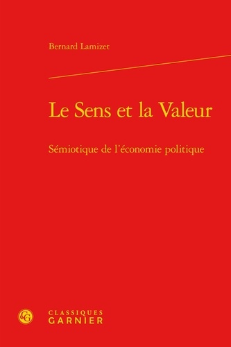 Le Sens et la Valeur. Sémiotique de l'économie politique