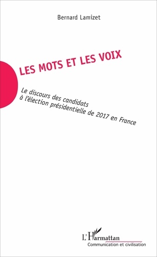 Les mots et les voix. Le discours des candidats à l'élection présidentielle de 2017 en France
