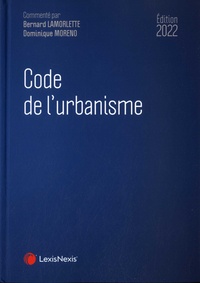 Bernard Lamorlette et Dominique Moreno - Code de l'urbanisme.