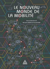 Bernard Landau et Youssef Diab - Le nouveau monde de la mobilité.