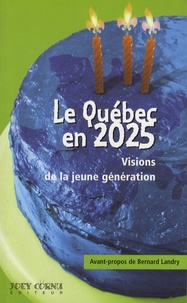 Bernard Landry - Le Québec en 2025 - Visions de la jeune génération.
