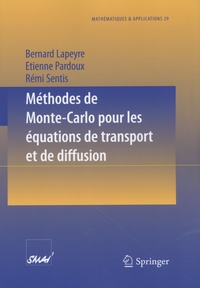 Bernard Lapeyre et Etienne Pardoux - Méthodes de Monte-Carlo pour les équations de transport et de diffusion.