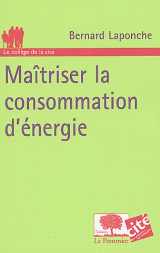 Bernard Laponche - Maîtriser la consommation d'énergie.