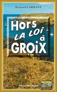 Bernard Larhant - Hors-la-loi à Groix.