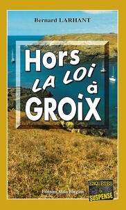 Bernard Larhant - Hors-la-loi à Groix.