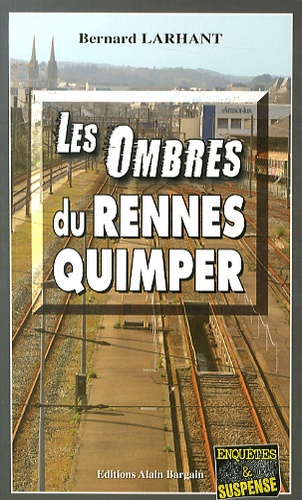 Bernard Larhant - Les ombres du Rennes-Quimper.