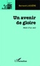 Bernard Lassère - Un avenir de gloire - Récit d'un exil.