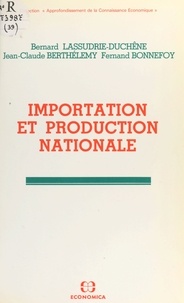 Bernard Lassudrie-Duchêne et Jean-Claude Berthélemy - Importation et production nationale.