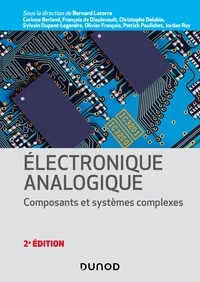 Bernard Latorre et Corinne Berland - Electronique analogique - 2e éd. - Composants et systèmes complexes.