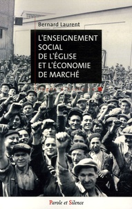 Bernard Laurent - L'enseignement social de l'Eglise et l'économie de marché.