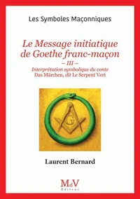 Le Message initiatique de Goethe franc-maçon