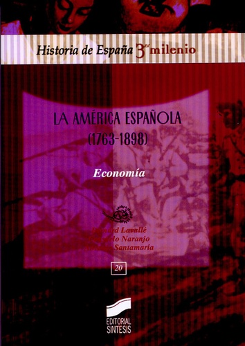 Bernard Lavallé et Consuelo Naranjo - La América española (1763-1898) - Economia.