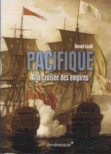 Pacifique. A la croisée des empires XVIe-XIXe siècle