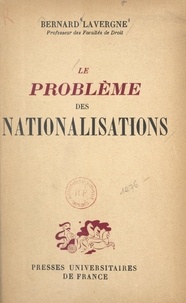 Bernard Lavergne - Le problème des nationalisations.