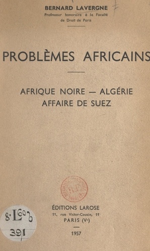 Problèmes africains. Afrique noire, Algérie, affaire de Suez