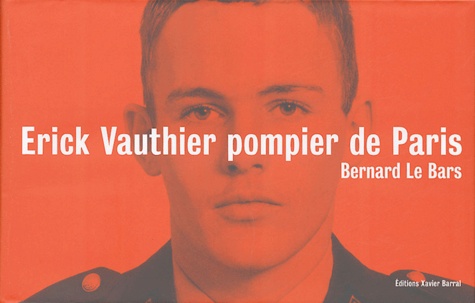 Bernard Le Bars - Erick Vauthier pompier de Paris.