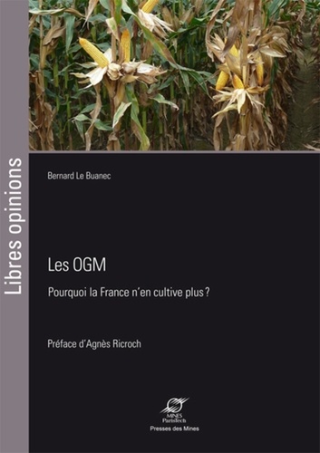 Bernard Le Buanec - Les OGM - Pourquoi la France n'en cultive plus.