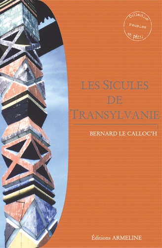 Bernard Le Calloc'h - Les Sicules de Transylvanie - Tome 2.