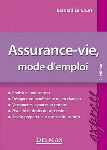Bernard Le Court - Assurance-vie, mode d'emploi 2012-2013.