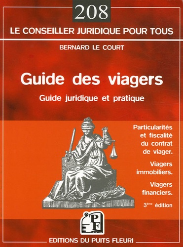 Bernard Le Court - Guide des viagers - Les particularités  du contrat de viager, La fiscalité des viagers, Les viagers immobiliers, Les contrats avec sortie en rente viagère.