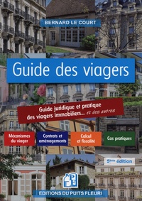 Bernard Le Court - Guide des viagers - Guide juridique et pratique des viagers immobiliers...et des autres.