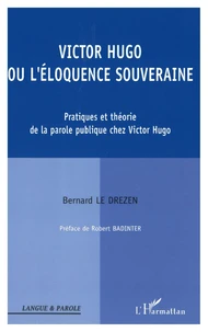 Victor Hugo ou l'éloquence souveraine