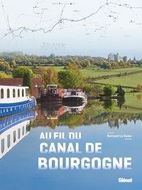 Bernard Le Sueur - Au fil du canal de Bourgogne.